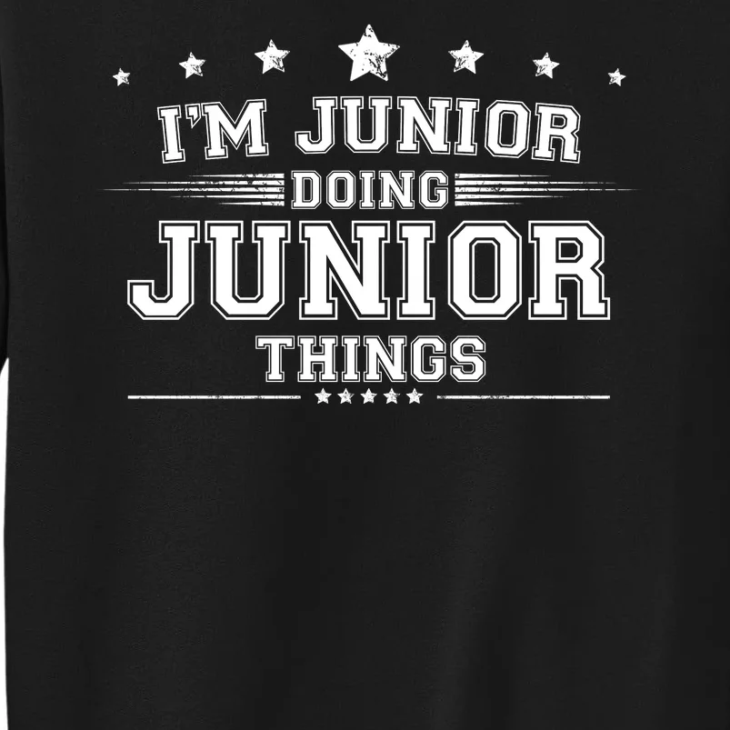 Im Junior Doing Junior Things Tall Sweatshirt