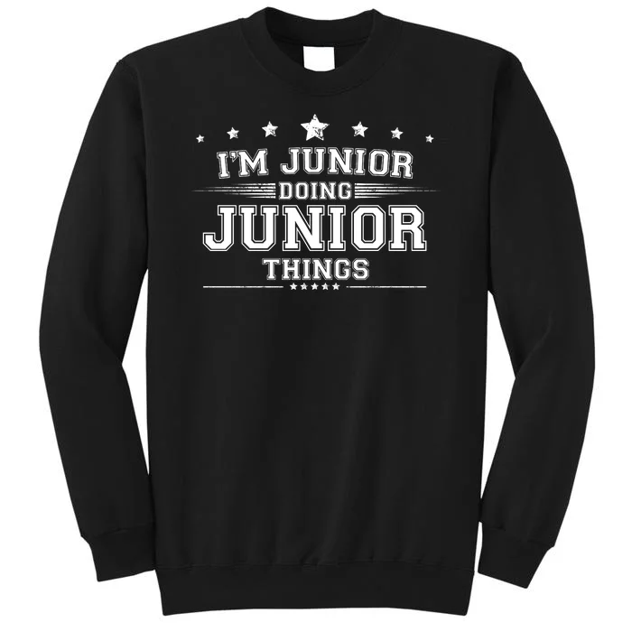 Im Junior Doing Junior Things Tall Sweatshirt