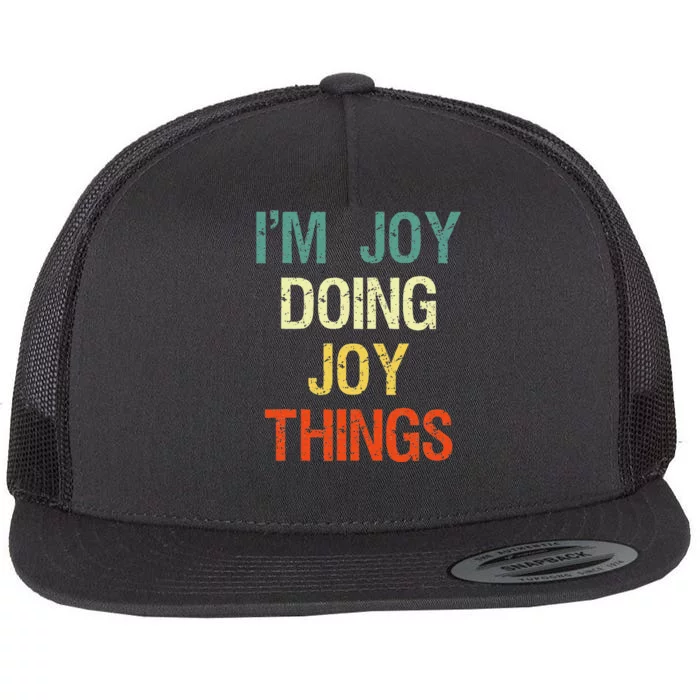 I'M Joy Doing Joy Things Personalized First Name Gift Flat Bill Trucker Hat