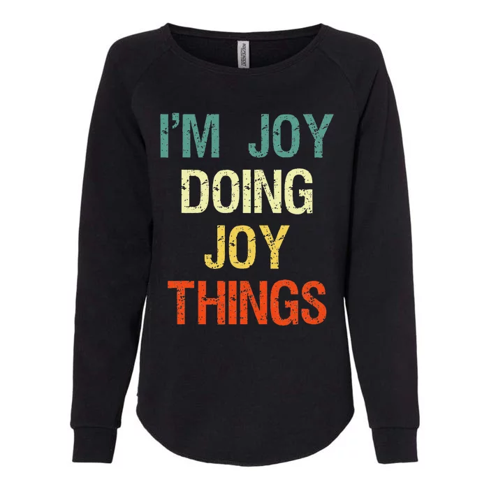 I'M Joy Doing Joy Things Personalized First Name Gift Womens California Wash Sweatshirt