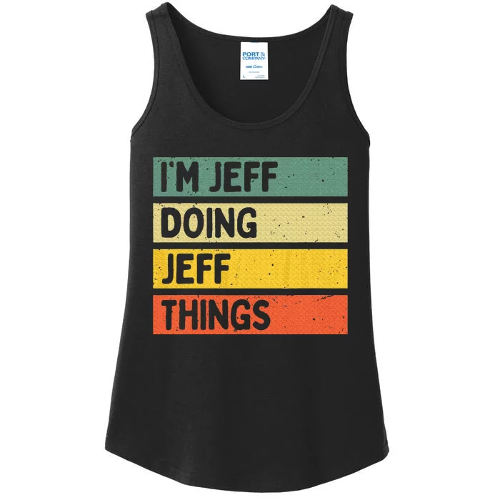 IM Jeff Doing Jeff Things Funny Personalized Quote Ladies Essential Tank