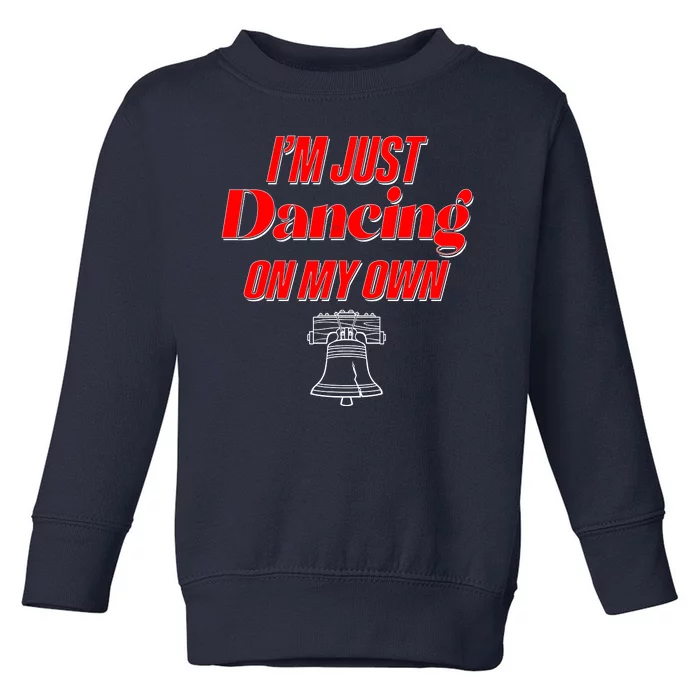 I'm Just Dancing On My Own Philadelphia Baseball Fan Toddler Sweatshirt