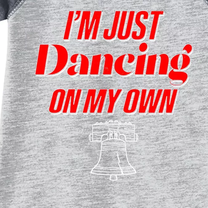 I'm Just Dancing On My Own Philadelphia Baseball Fan Infant Baby Jersey Bodysuit