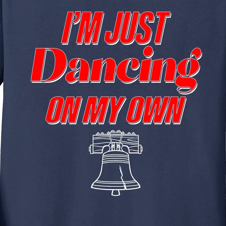 I'm Just Dancing On My Own Philadelphia Baseball Fan Kids Long Sleeve Shirt