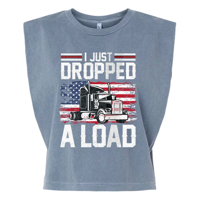 I Just Dropped A Load Funny Trucker American Flag Garment-Dyed Women's Muscle Tee