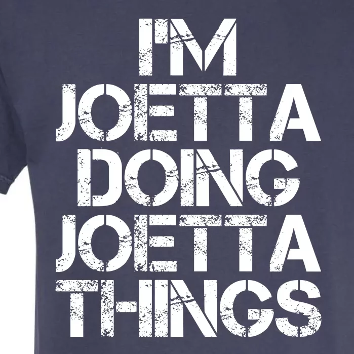 I'm Joetta Doing Joetta Things Garment-Dyed Heavyweight T-Shirt