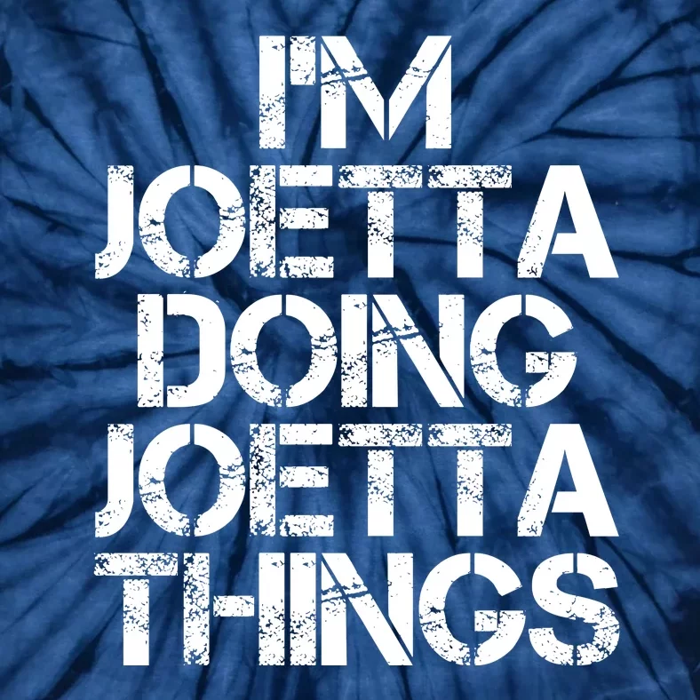 I'm Joetta Doing Joetta Things Tie-Dye T-Shirt