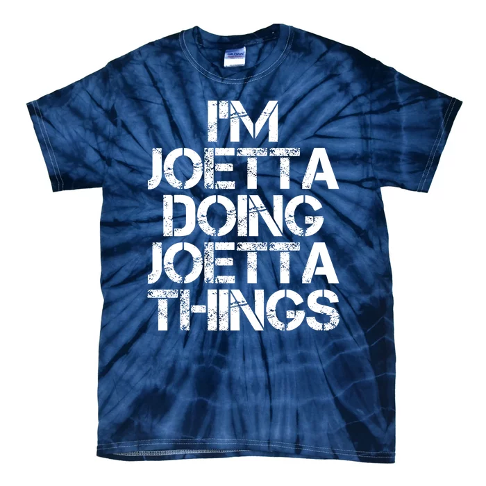 I'm Joetta Doing Joetta Things Tie-Dye T-Shirt