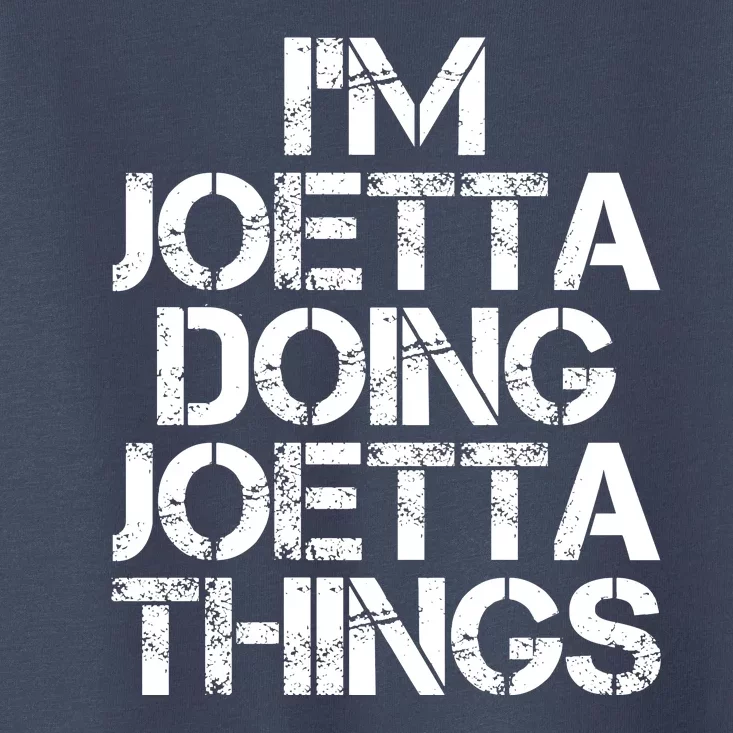 I'm Joetta Doing Joetta Things Toddler T-Shirt