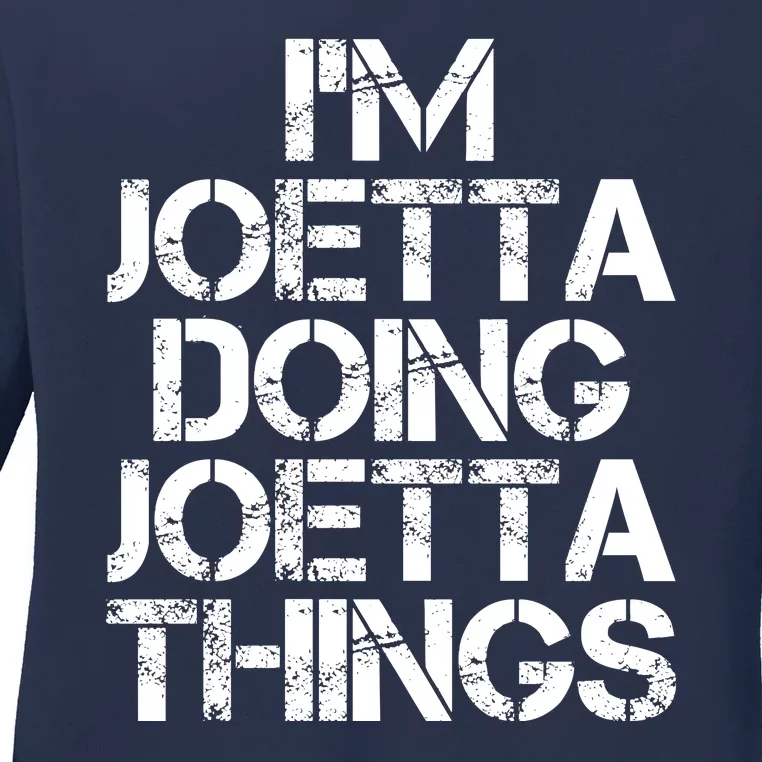 I'm Joetta Doing Joetta Things Ladies Long Sleeve Shirt