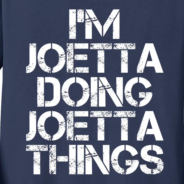 I'm Joetta Doing Joetta Things Kids Long Sleeve Shirt