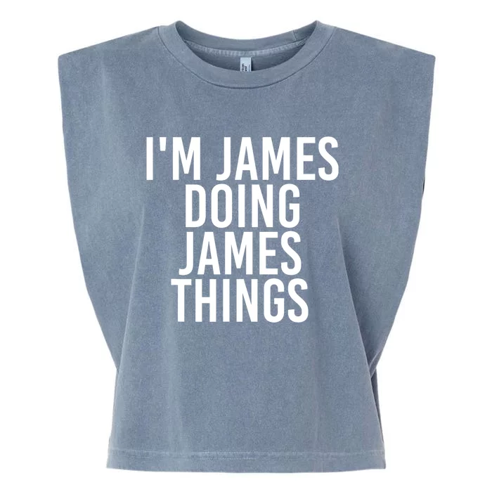 IM James Doing James Things Funny Christmas Gift Idea Garment-Dyed Women's Muscle Tee