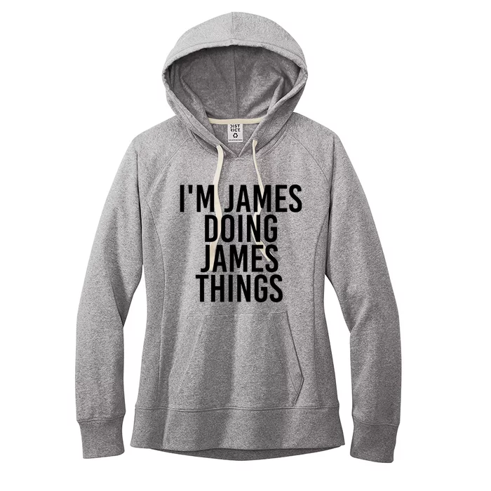 IM James Doing James Things Funny Christmas Gift Idea Women's Fleece Hoodie