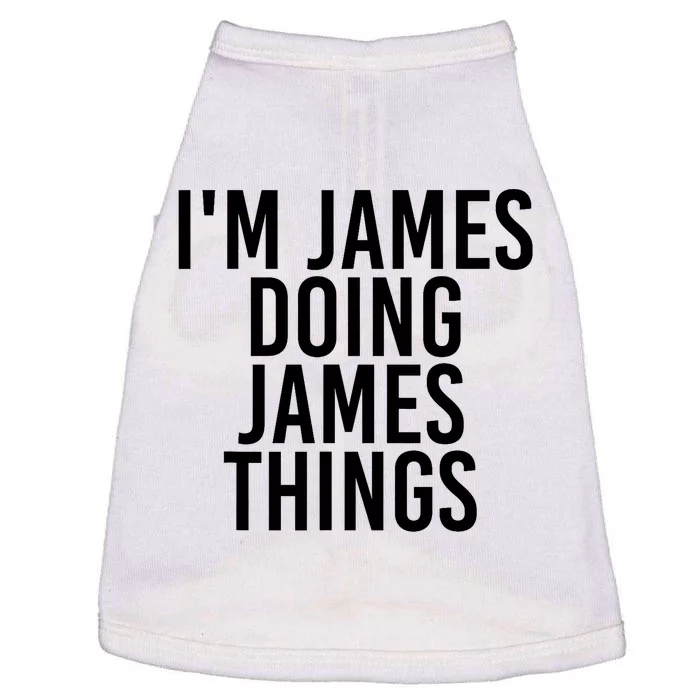 IM James Doing James Things Funny Christmas Gift Idea Doggie Tank