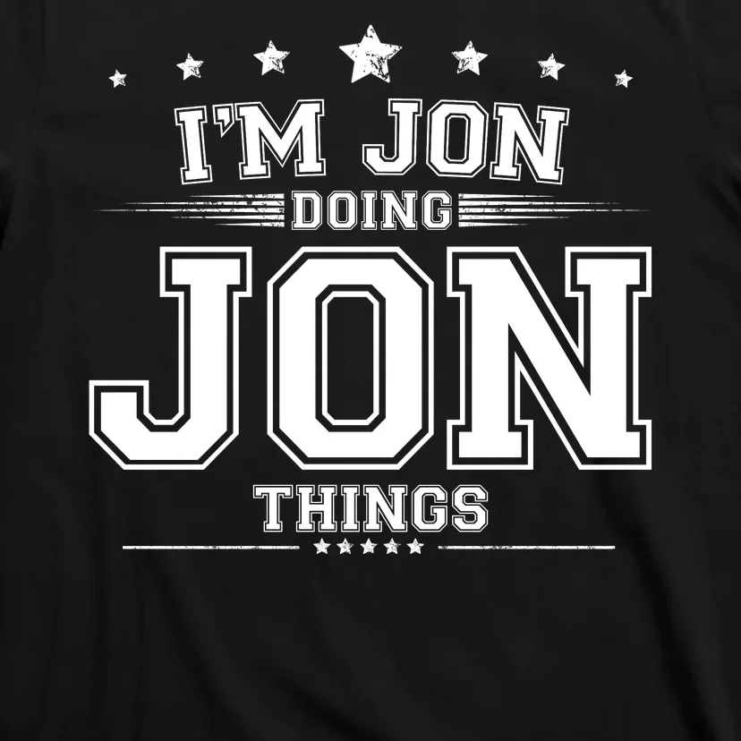 Im Jon Doing Jon Things T-Shirt