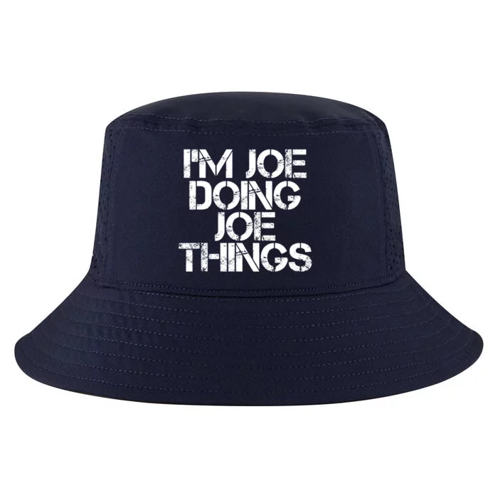 I'm Joe Doing Joe Things Gift Funny Gift Idea Cool Comfort Performance Bucket Hat