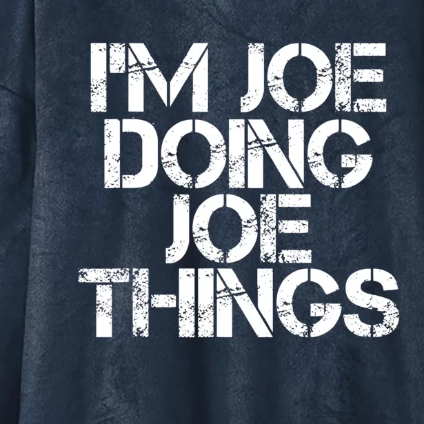 I'm Joe Doing Joe Things Gift Funny Gift Idea Hooded Wearable Blanket