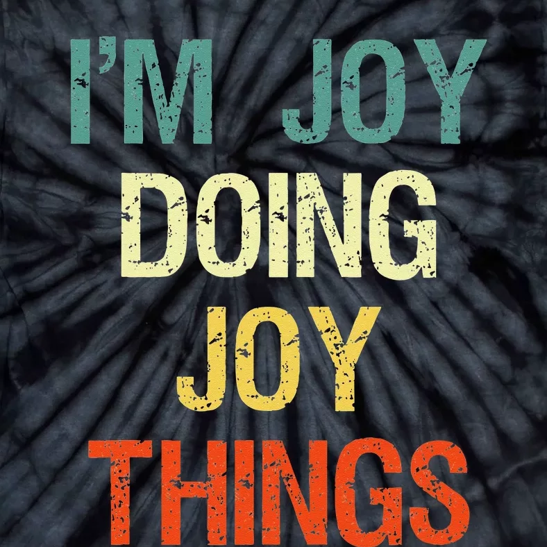 IM Joy Doing Joy Things Personalized First Name Gift Tie-Dye T-Shirt