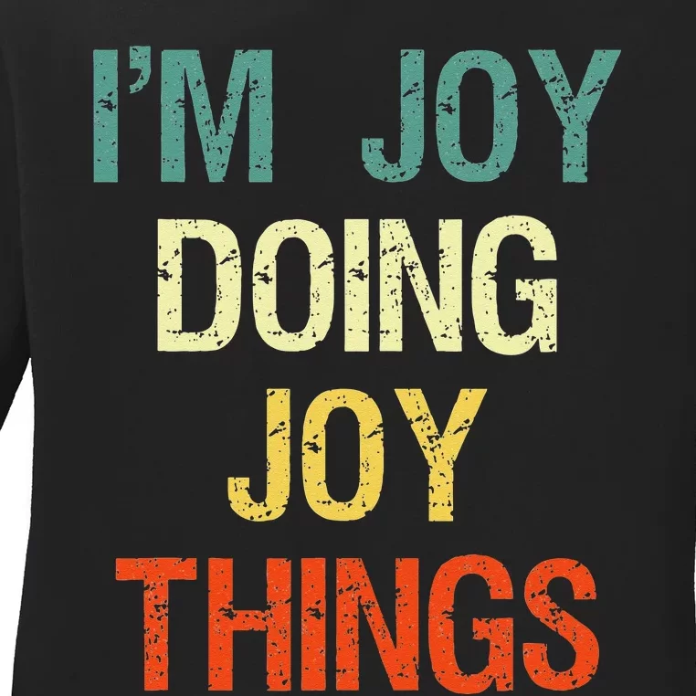 IM Joy Doing Joy Things Personalized First Name Gift Ladies Long Sleeve Shirt