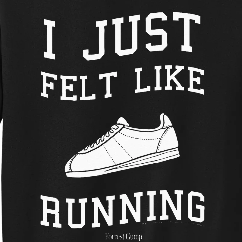 I Just Felt Like Running Quote Sweatshirt