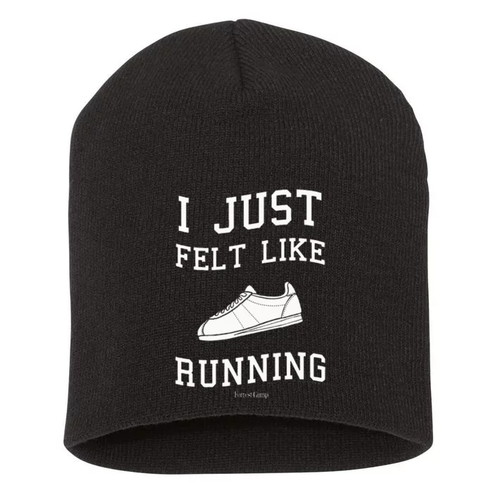 I Just Felt Like Running Quote Short Acrylic Beanie