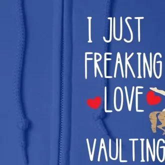 I Just Freaking Love Vaulting Equestrian Horseback Riding Gift Full Zip Hoodie