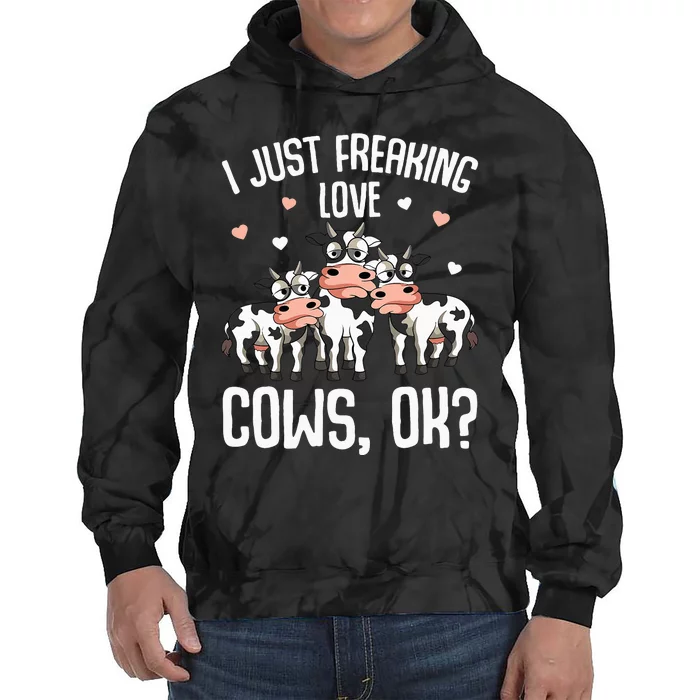 I just freaking love Cows Farmers Cow Lover Tie Dye Hoodie