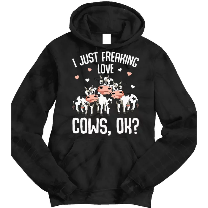 I just freaking love Cows Farmers Cow Lover Tie Dye Hoodie