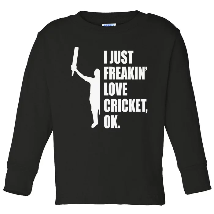 I Just Freakin Love Cricket Funny Gift Toddler Long Sleeve Shirt