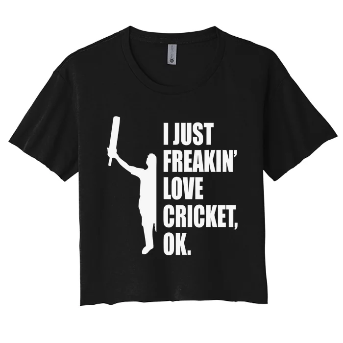 I Just Freakin Love Cricket Funny Gift Women's Crop Top Tee