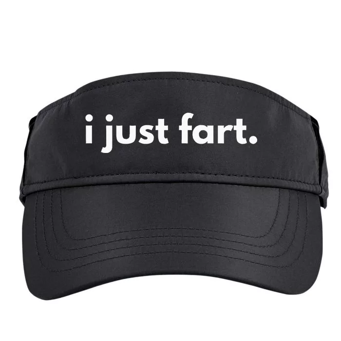 I Just Fart Gross Funny Fart Gifts I Just Farted Adult Drive Performance Visor