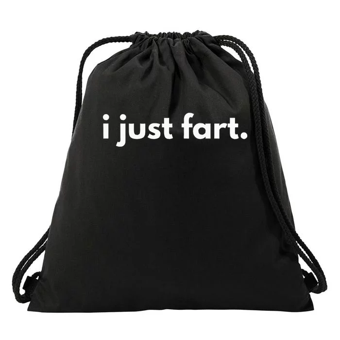 I Just Fart Gross Funny Fart Gifts I Just Farted Drawstring Bag