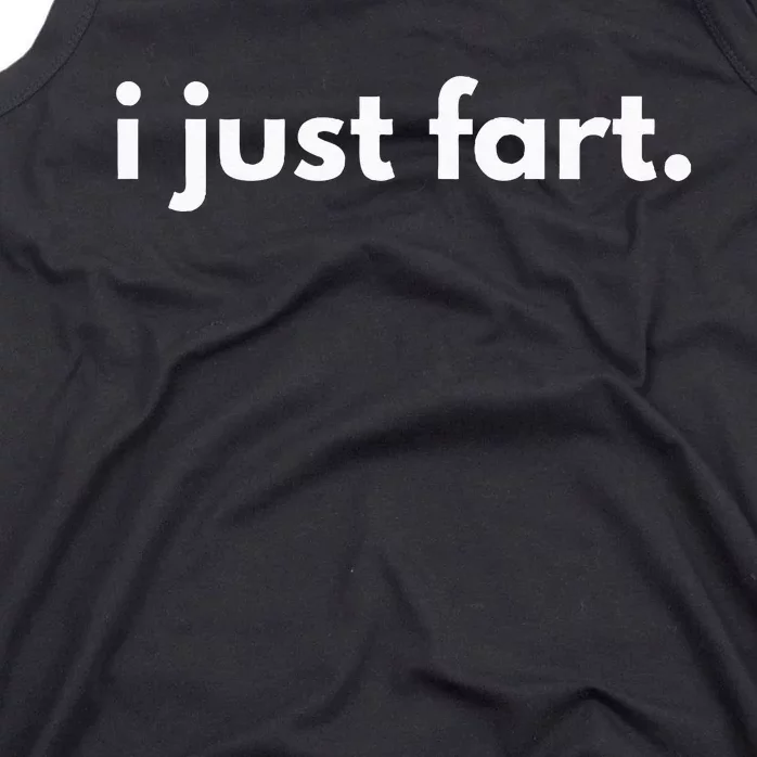 I Just Fart Gross Funny Fart Gifts I Just Farted Tank Top