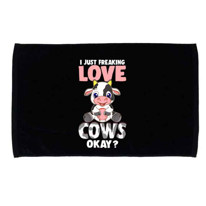 I Just Freaking Love Cows Okay Funny Cow Humor Gift Microfiber Hand Towel