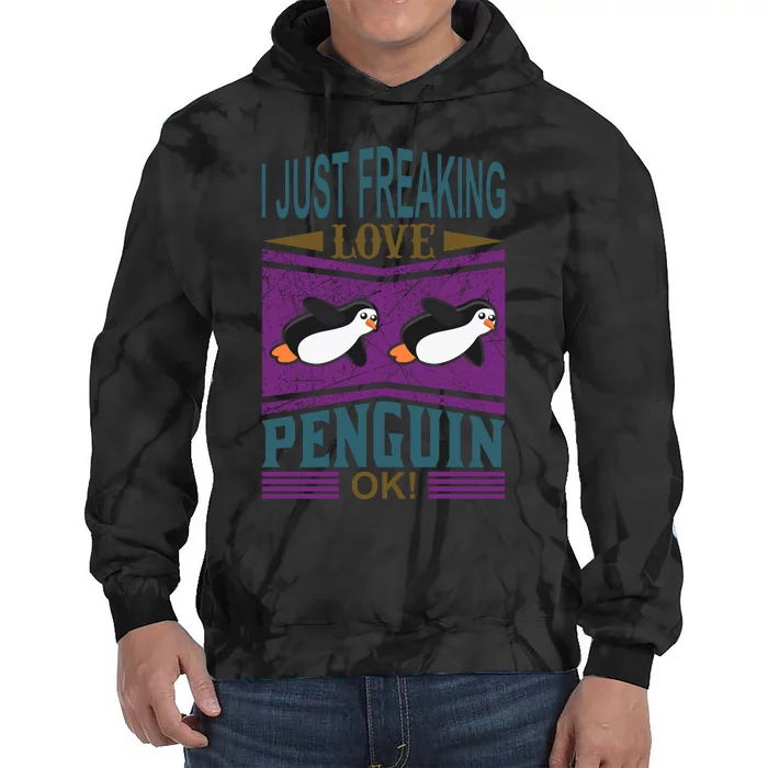 I Just Freaking Love Penguin Ok Tie Dye Hoodie