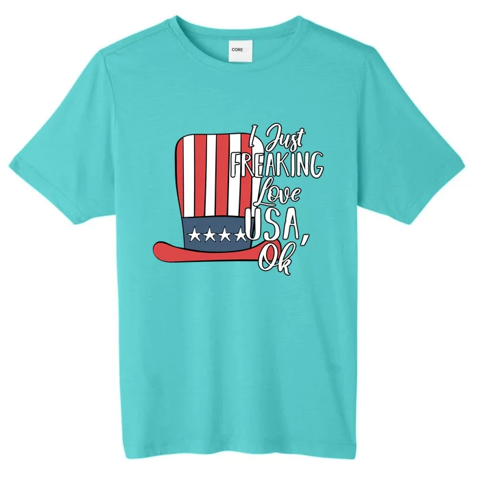 I Just Freaking Love Usa Ok Funny Gift Usa Patriotic 4th Of July Great Gift ChromaSoft Performance T-Shirt