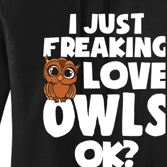 I Just Freaking Love Owls Ok Women's Pullover Hoodie