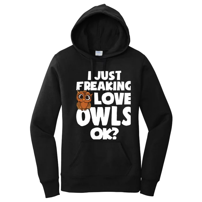 I Just Freaking Love Owls Ok Women's Pullover Hoodie