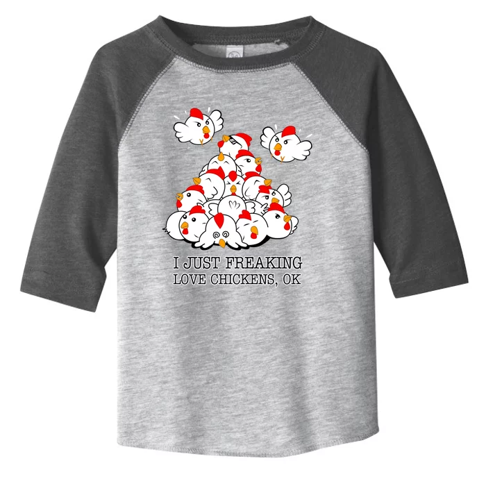 I Just Freaking Love Chickens Ok Toddler Fine Jersey T-Shirt