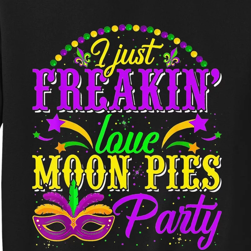 I Just Freakin Love Moon Pie funny Mardi Gras Party Tall Sweatshirt