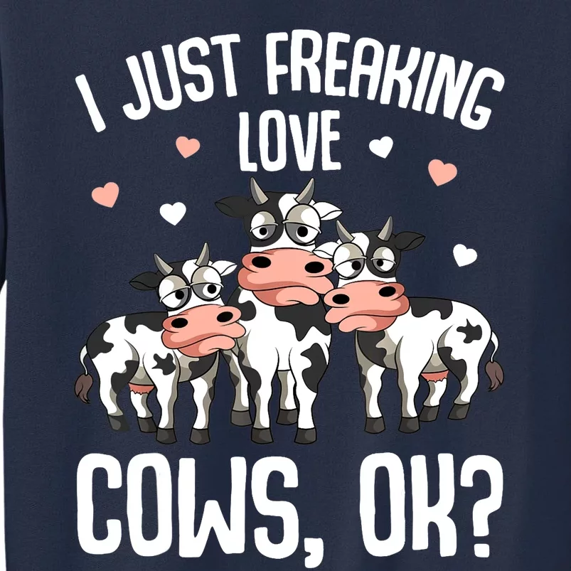 I Just Freaking Love Cows Farmers Cow Lover Sweatshirt