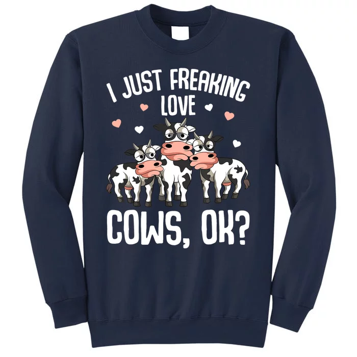 I Just Freaking Love Cows Farmers Cow Lover Sweatshirt