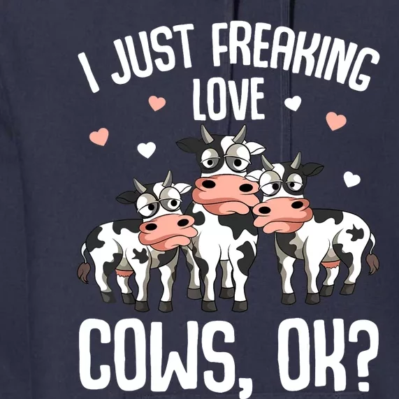 I Just Freaking Love Cows Farmers Cow Lover Premium Hoodie