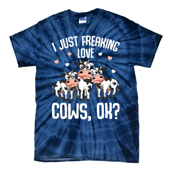 I Just Freaking Love Cows Farmers Cow Lover Tie-Dye T-Shirt