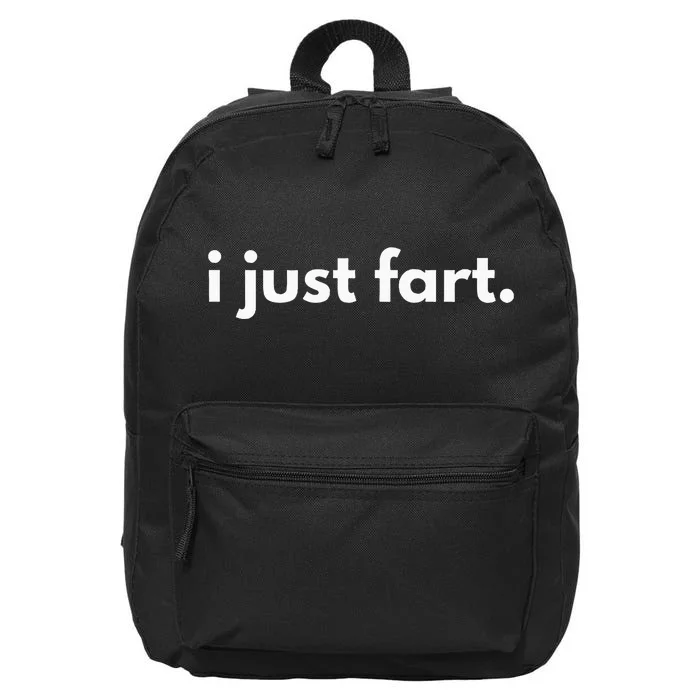 I Just Fart Gross Funny Fart Gifts I Just Farted 16 in Basic Backpack