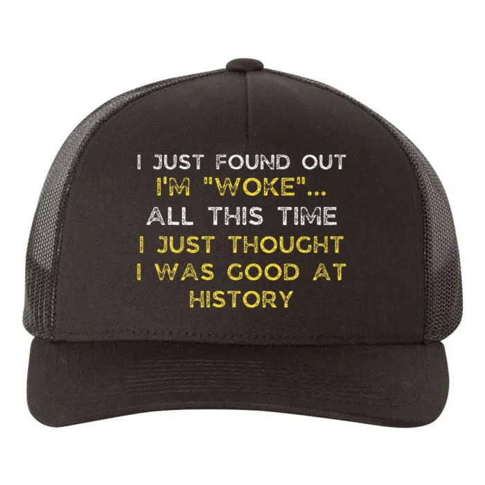 I Just Found Out IM Woke Funny Quote Woke Af Movement Yupoong Adult 5-Panel Trucker Hat