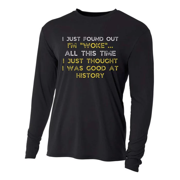 I Just Found Out IM Woke Funny Quote Woke Af Movement Cooling Performance Long Sleeve Crew