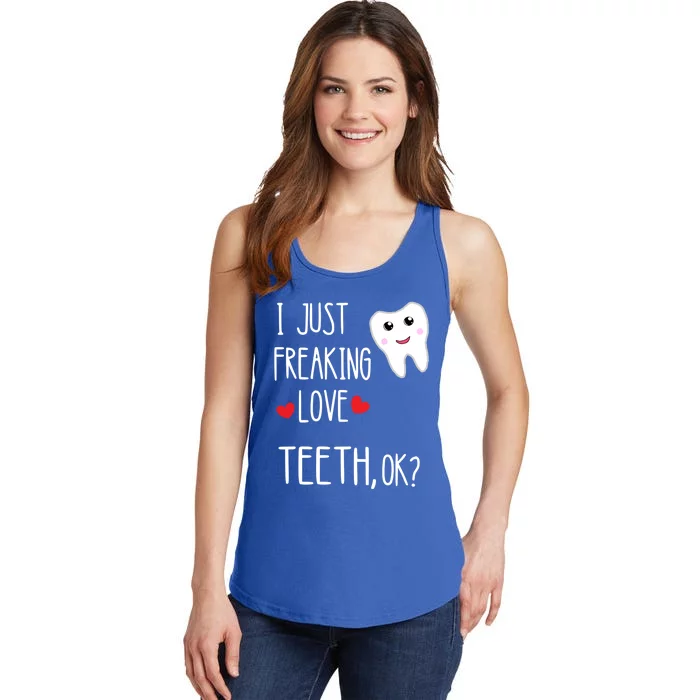 I Just Freaking Love Teeth Dental Assistant Oral Hygiene Gift Ladies Essential Tank