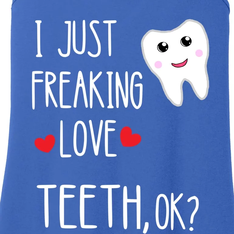 I Just Freaking Love Teeth Dental Assistant Oral Hygiene Gift Ladies Essential Tank