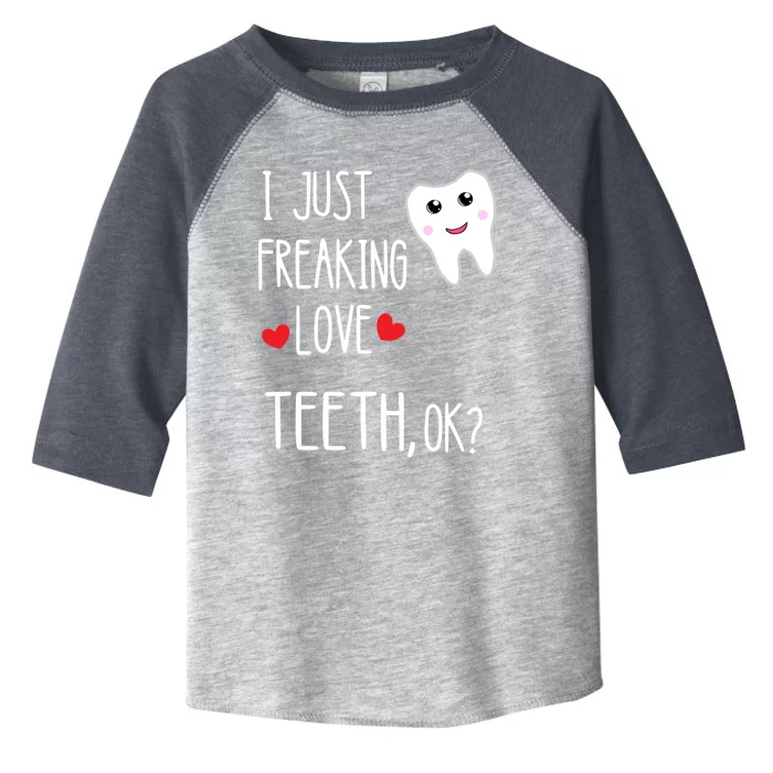 I Just Freaking Love Teeth Dental Assistant Oral Hygiene Gift Toddler Fine Jersey T-Shirt